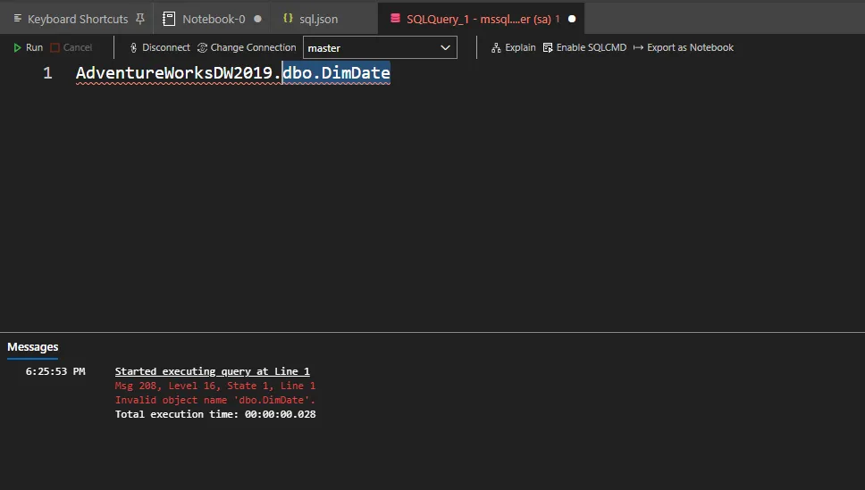 Connected to master, running the shortcut on dbo.DimDate fails with “Invalid object name ‘dbo.DimDate’”